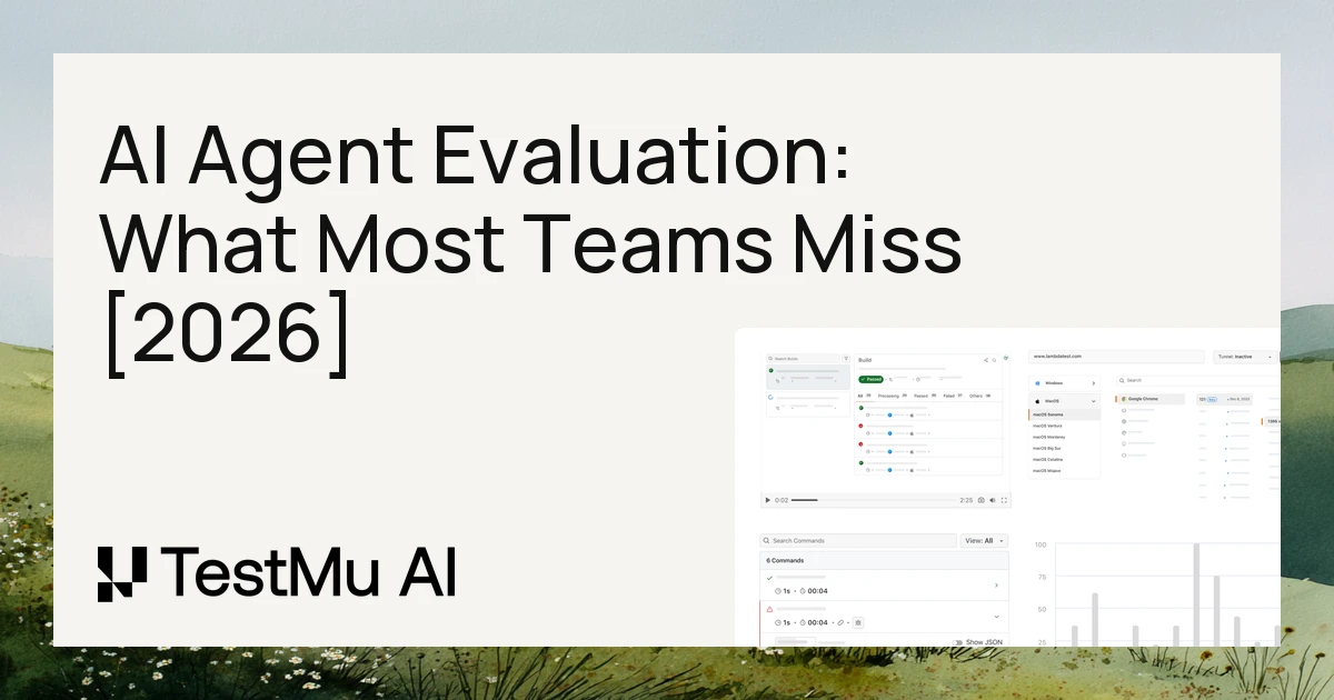 AI Agent Evaluation: What Most Teams Miss [2026] | TestMu AI (Formerly LambdaTest)