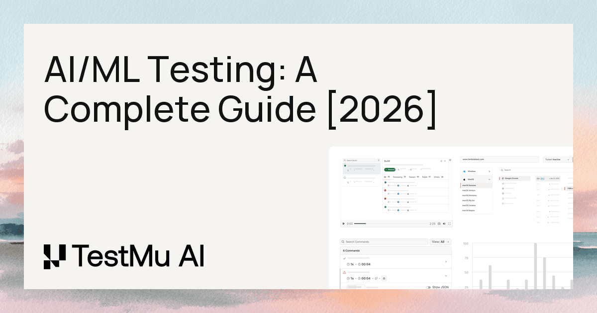 AI/ML Testing: A Complete Guide [2026] | TestMu AI (Formerly LambdaTest)
