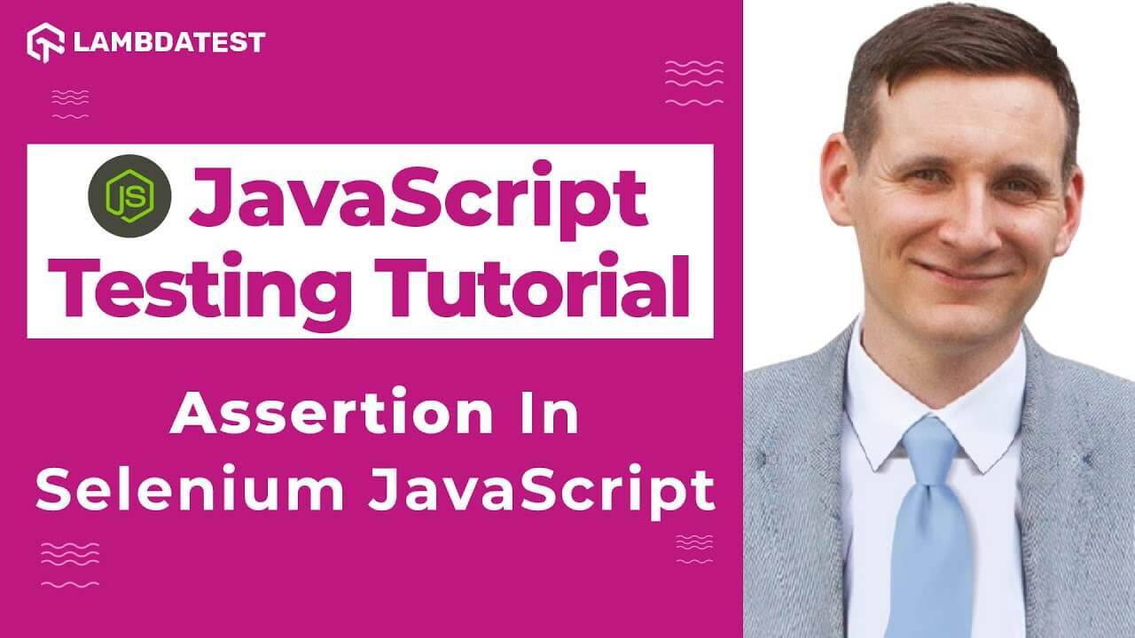 What is Assertion in Selenium | Selenium JavaScript Tutorial | LambdaTest