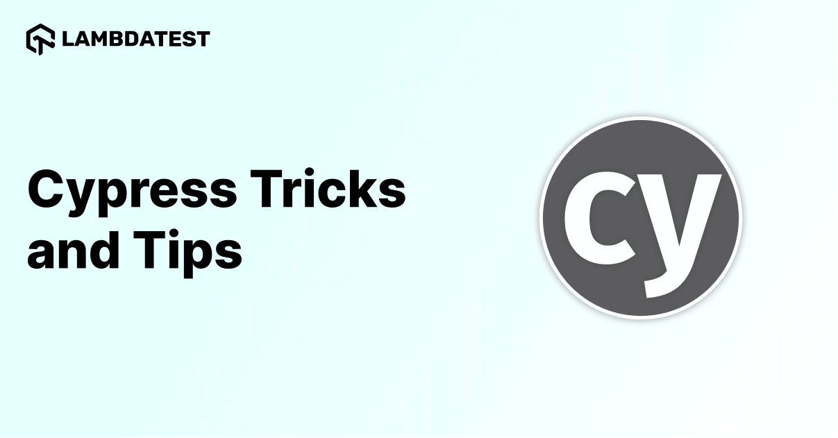 Cypress Tips And Tricks: A Comprehensive Guide With Examples And Best Practices