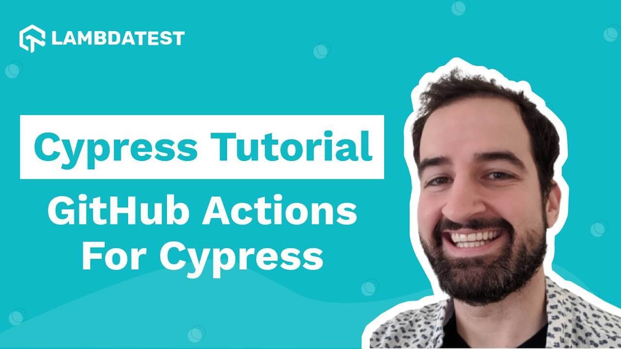 What Are Cypress Actions? | GitHub Actions | Cypress Automation ...