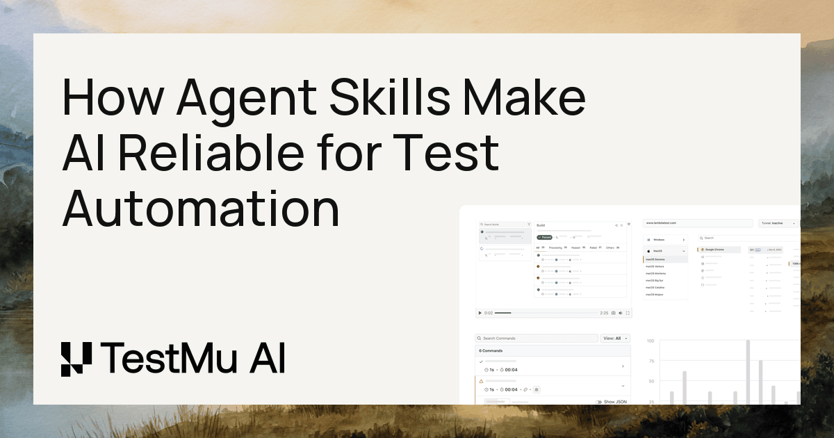 How Agent Skills Make AI Reliable for Test Automation | TestMu AI (Formerly LambdaTest)
