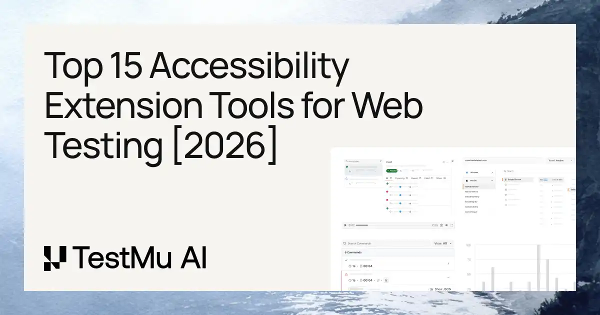 Top 15 Accessibility Extension Tools for Web Testing [2026] | TestMu AI (Formerly LambdaTest)