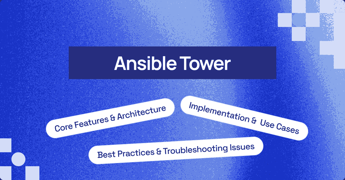 Ansible Tower: A Complete Guide for Modern IT Automation