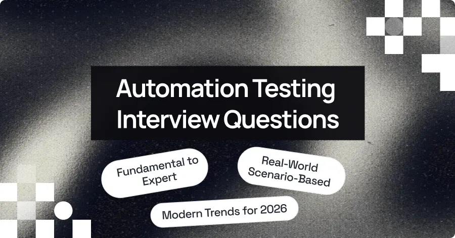 50+ Automation Testing Interview Questions [Expert Answers]