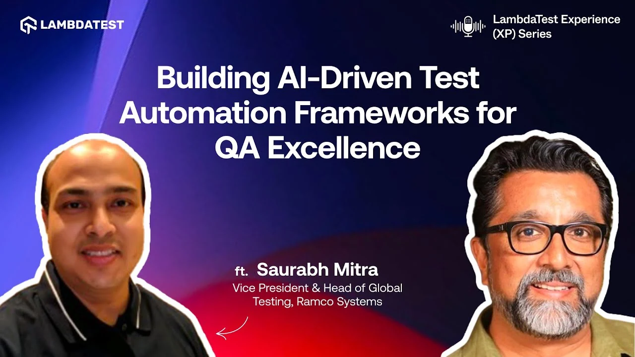 TestMu AI Podcast- Building AI-Driven Test Automation Frameworks for QA Excellence lambdatest podcast on building ai-driven test automation frameworks for qa