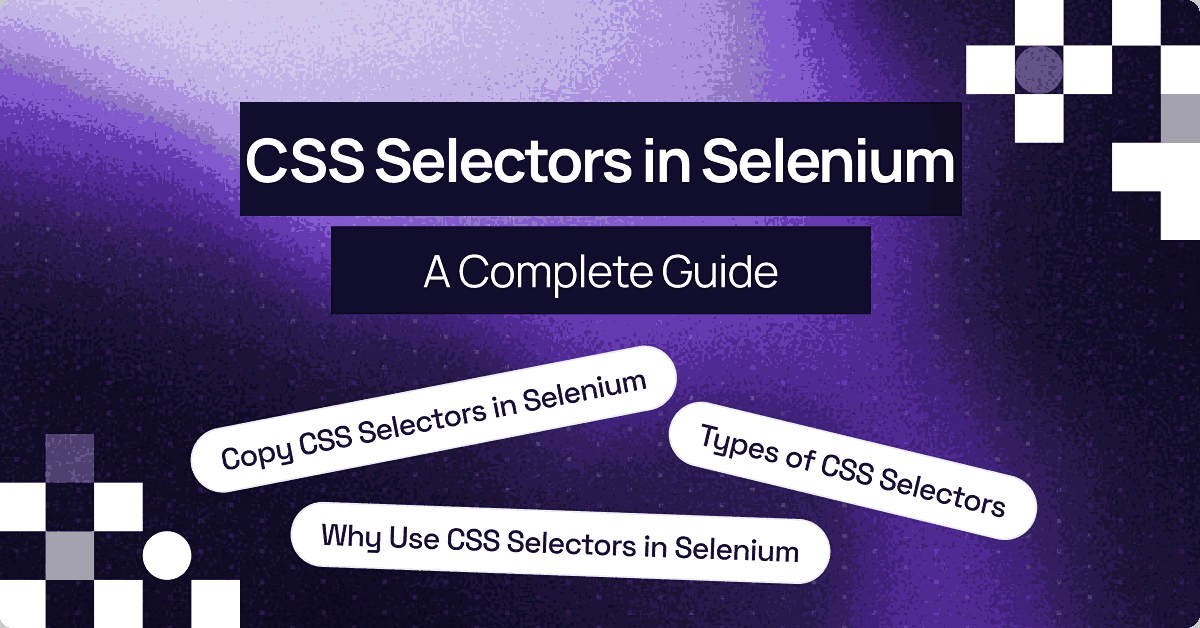 CSS Selectors in Selenium: A Complete Guide to Locating Web Elements
