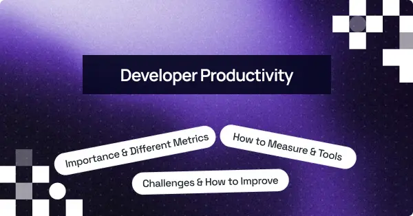 What Is Developer Productivity and How to Measure It?