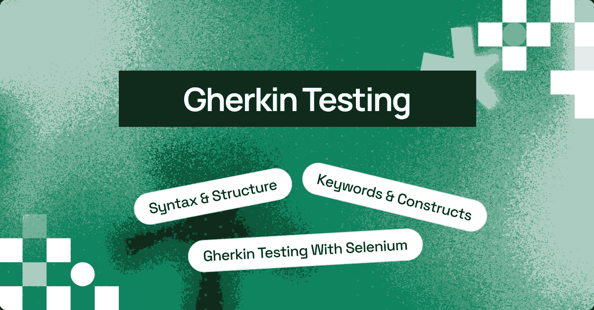 Gherkin Testing: A Detailed Guide on Writing Gherkin Tests