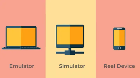 Emulator, Simulator, and Real Device Emulator, Simulator, and Real Device