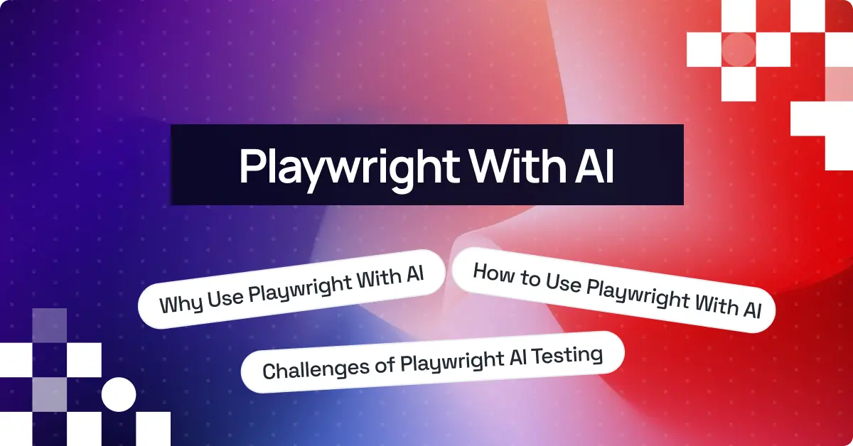 How Playwright and AI Make End-to-End Testing Smarter