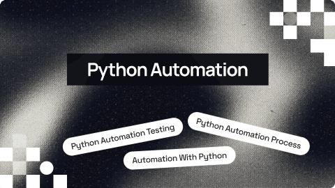 Python Automation Tutorial: Complete Guide With Examples
