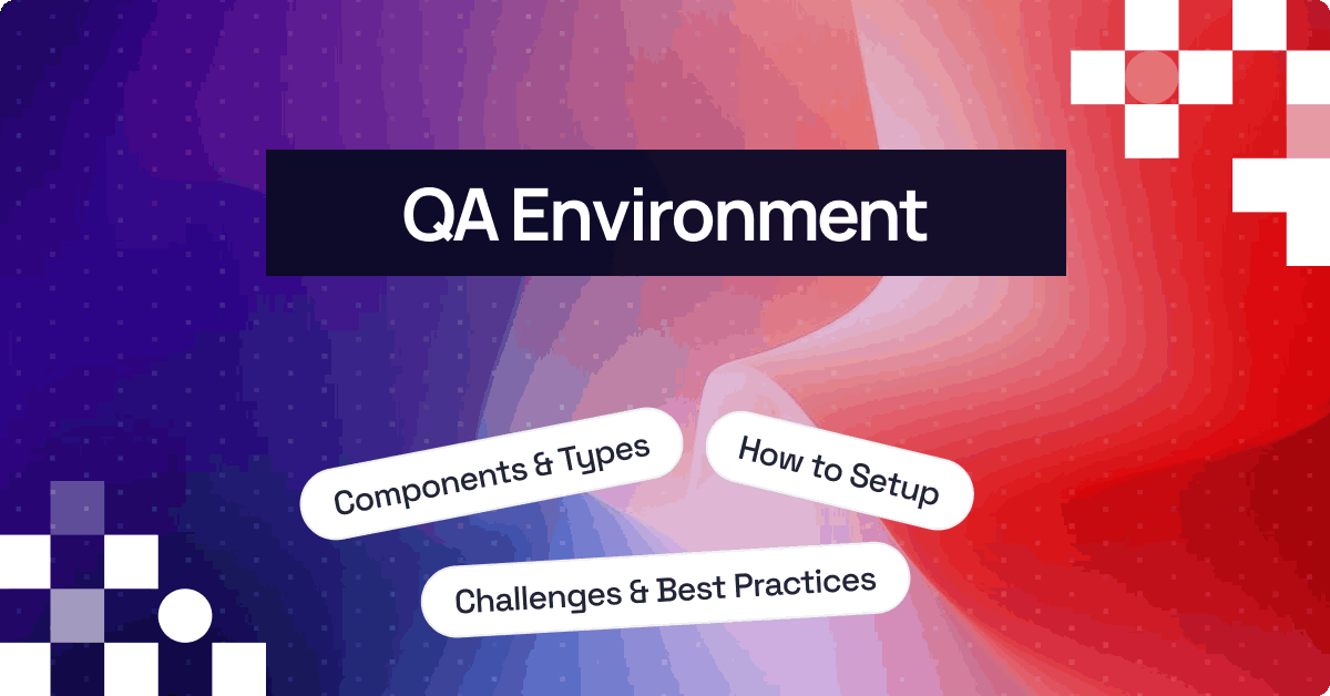 What Is a QA Environment?