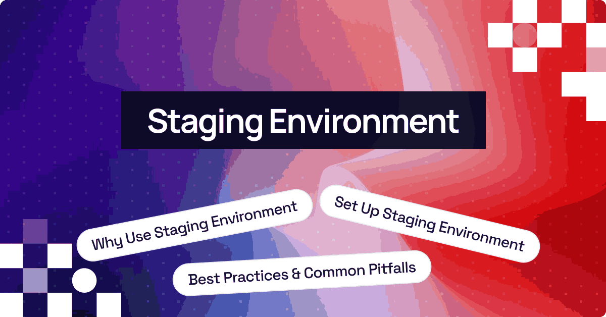 What Is a Staging Environment in Software Testing