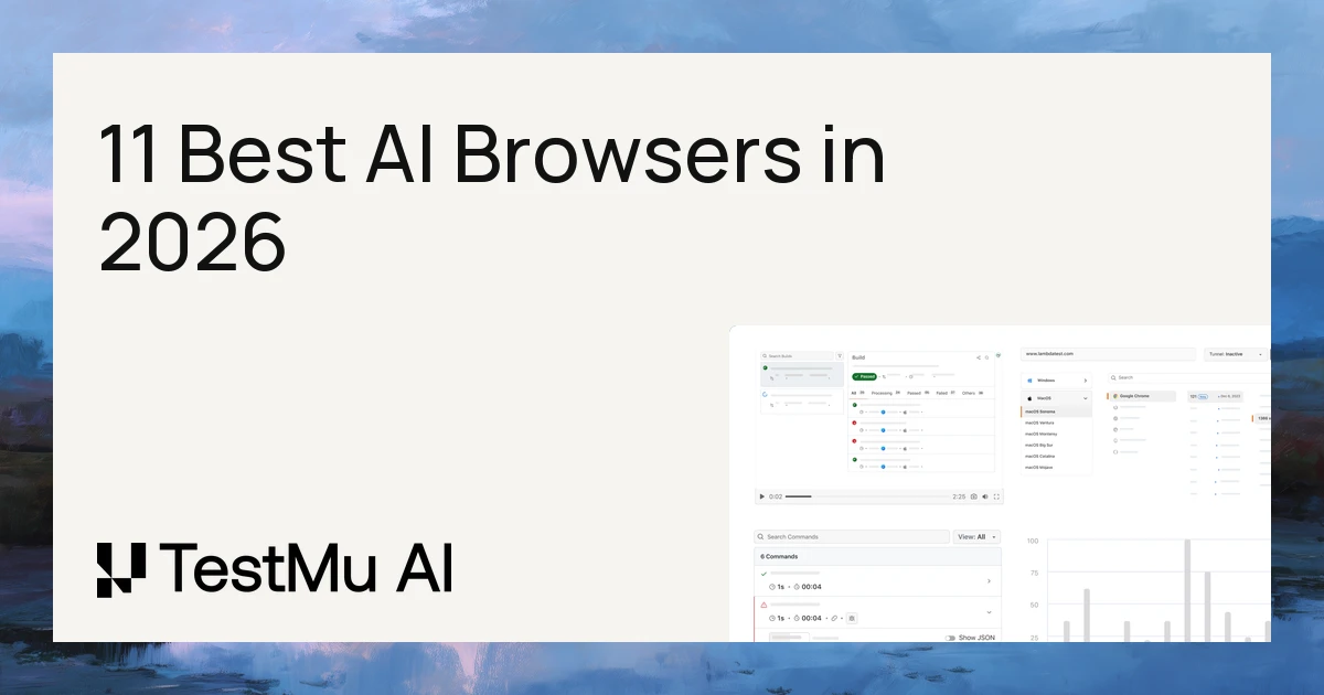 11 Best AI Browsers in 2026: Compared & Reviewed | TestMu AI (Formerly LambdaTest)