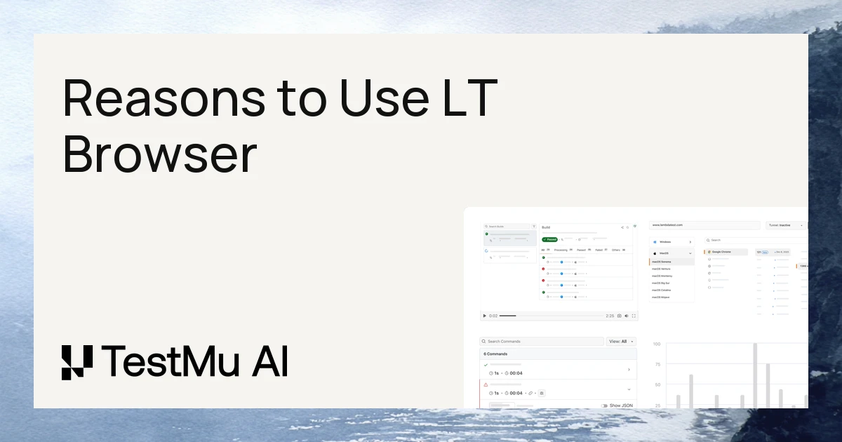 11 Reasons Why Developers Should Use LT Browser