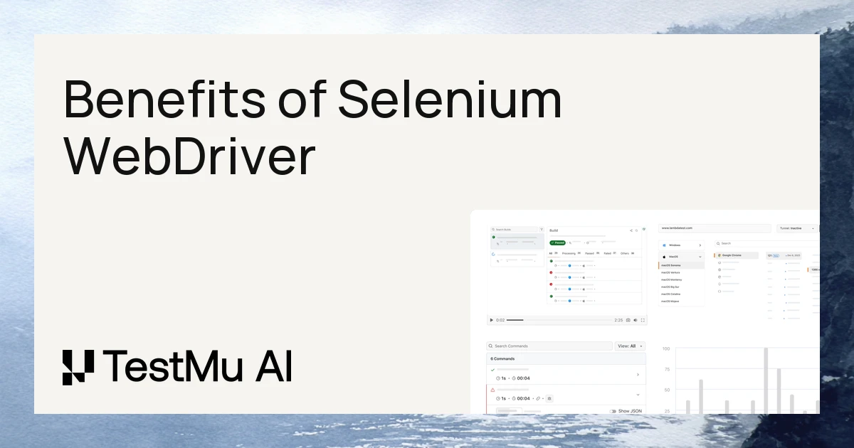 13 Benefits of Selenium WebDriver for Automation Testing