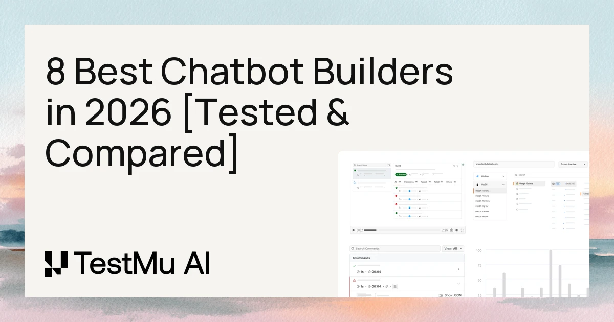 8 Best Chatbot Builders in 2026 [Tested & Compared] | TestMu AI (Formerly LambdaTest)