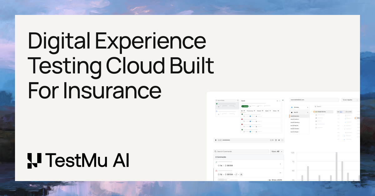 Digital Experience Testing Cloud Built For Insurance