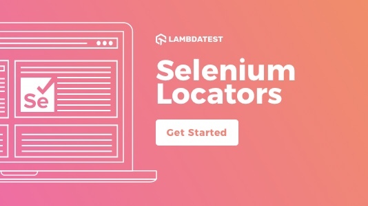Selenium Locators Tutorial: A Comprehensive Guide, with Examples & Best Practices