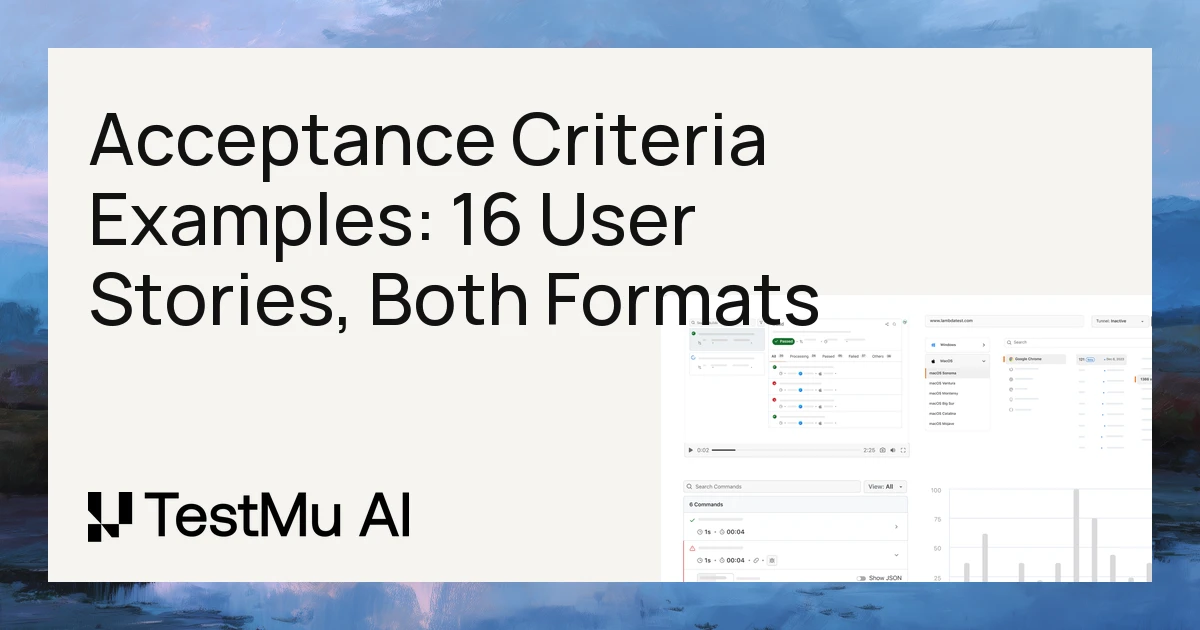 Acceptance Criteria Examples: 16 User Stories, Both Formats | TestMu AI (Formerly LambdaTest)