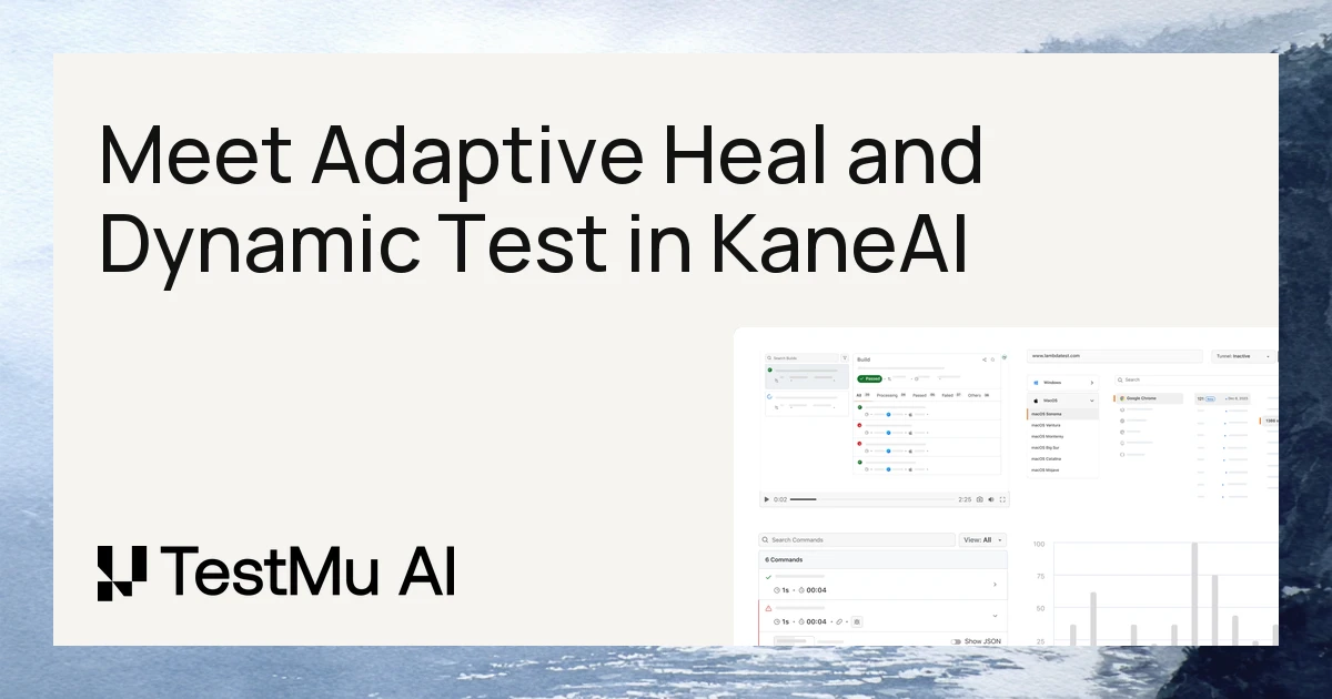 New Experience, Adaptive Heal and Dynamic Test in KaneAI | TestMu AI (Formerly LambdaTest)