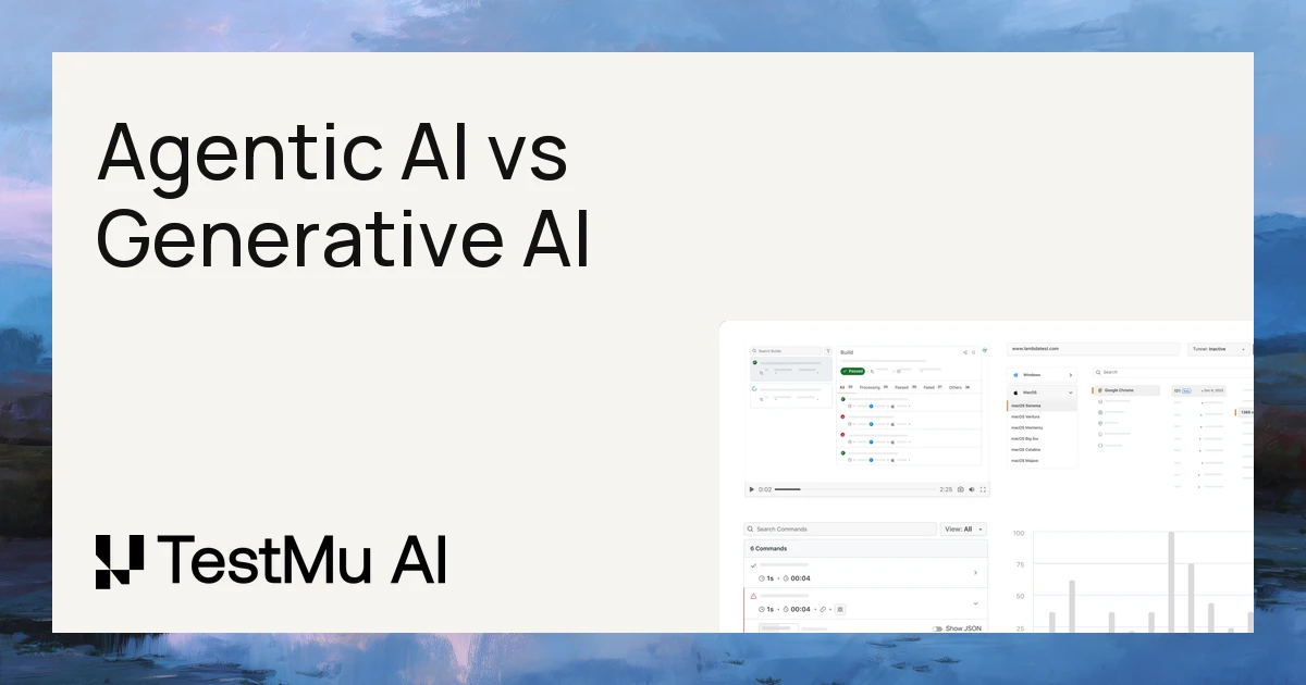 Agentic AI vs Generative AI: Key Differences and How to Test Each | TestMu AI (Formerly LambdaTest)
