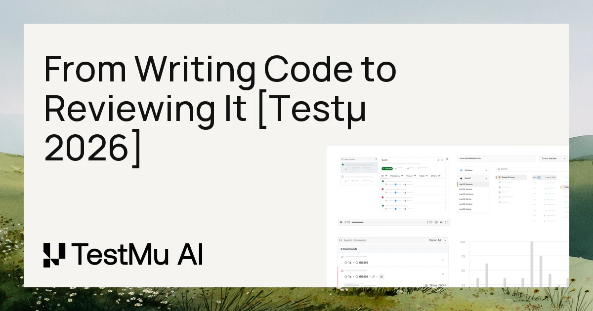 Agentic Engineering: From Writing Code to Reviewing It [Testμ 2026]