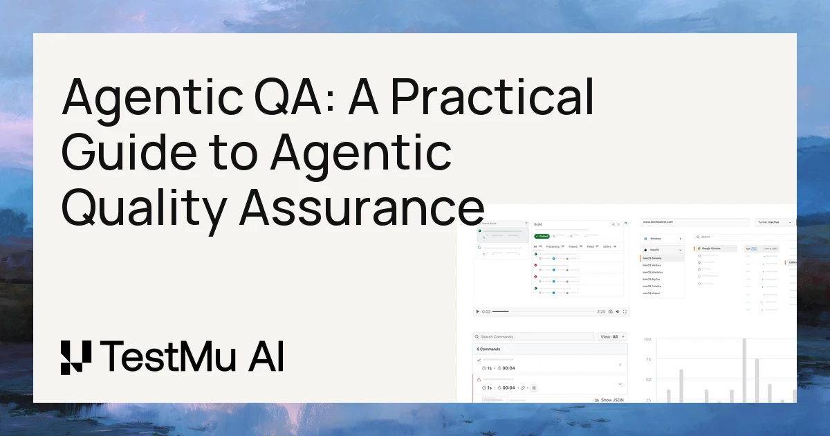 Agentic QA: A Practical Guide to Agentic Quality Assurance | TestMu AI (Formerly LambdaTest)