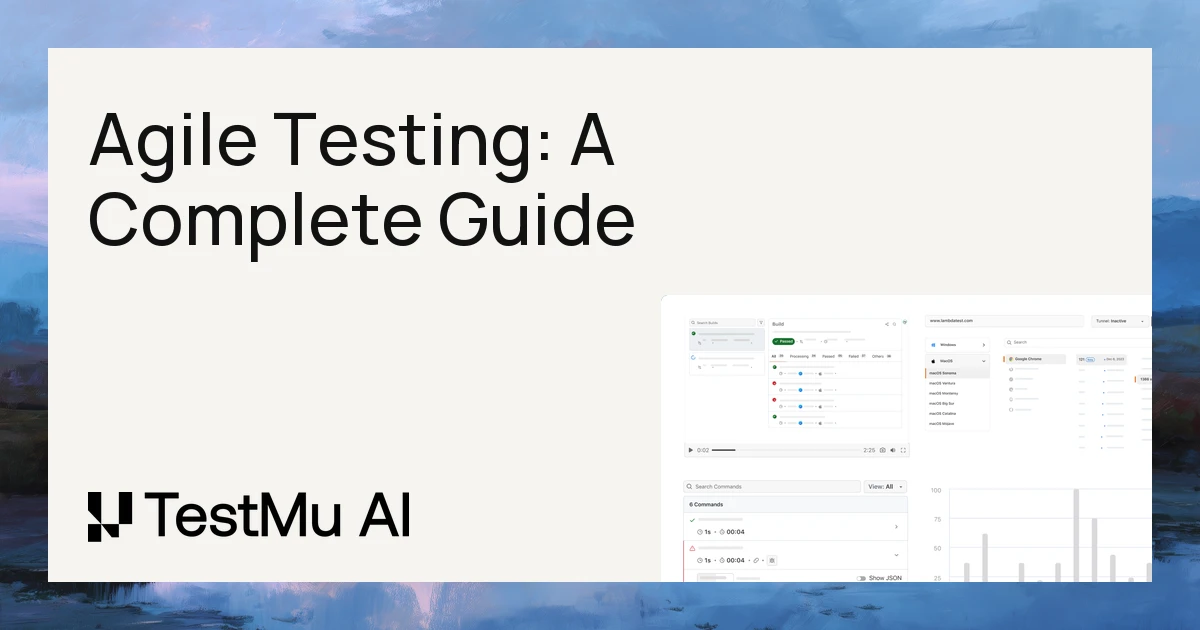 Agile Testing: A Complete Guide | TestMu AI (Formerly LambdaTest)