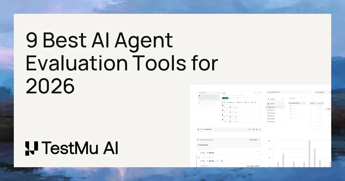 9 Best AI Agent Evaluation Tools for August 2026 | TestMu AI (Formerly LambdaTest)