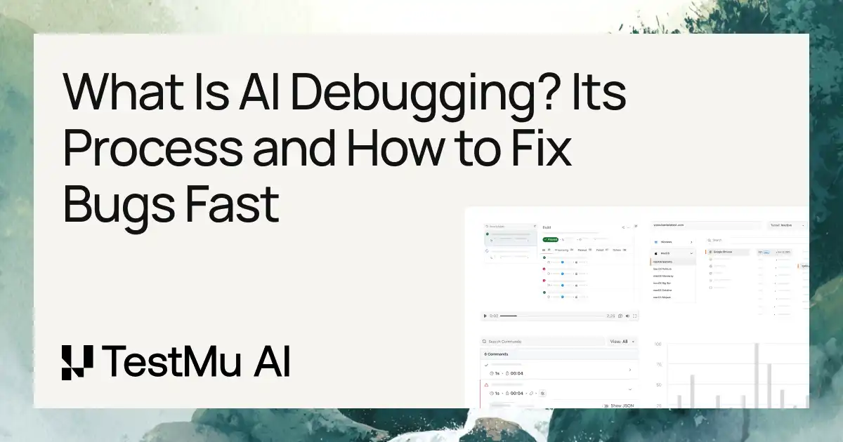 What Is AI Debugging? Its Process and How to Fix Bugs Fast | TestMu AI (Formerly LambdaTest)
