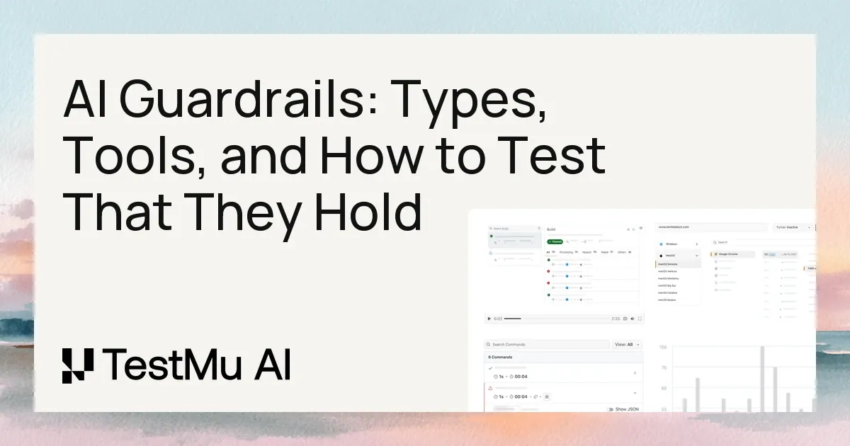 AI Guardrails: Types, Tools, and How to Test That They Hold