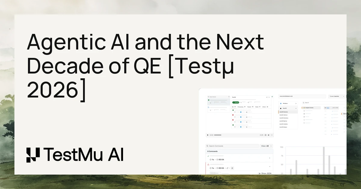 Agentic AI and the Next Decade of Quality Engineering [Testμ 2026]