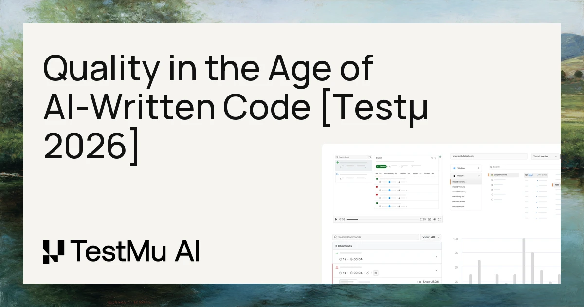 Quality in the Age of AI-Written Code [Testμ 2026]