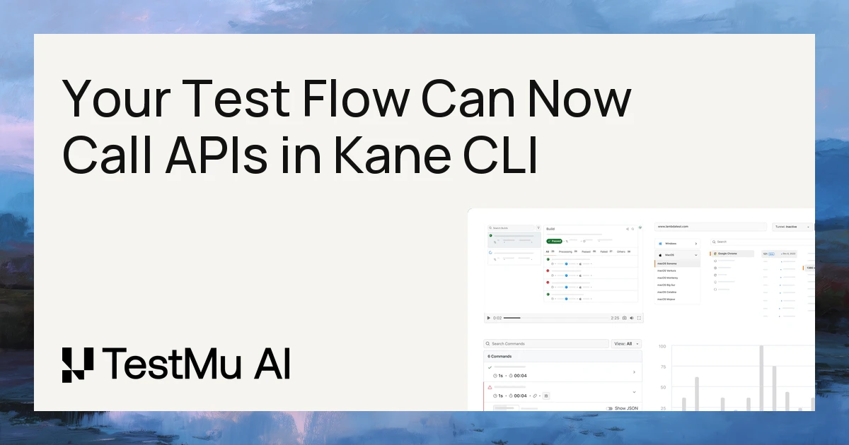 Your Test Flow Can Now Call APIs in Kane CLI