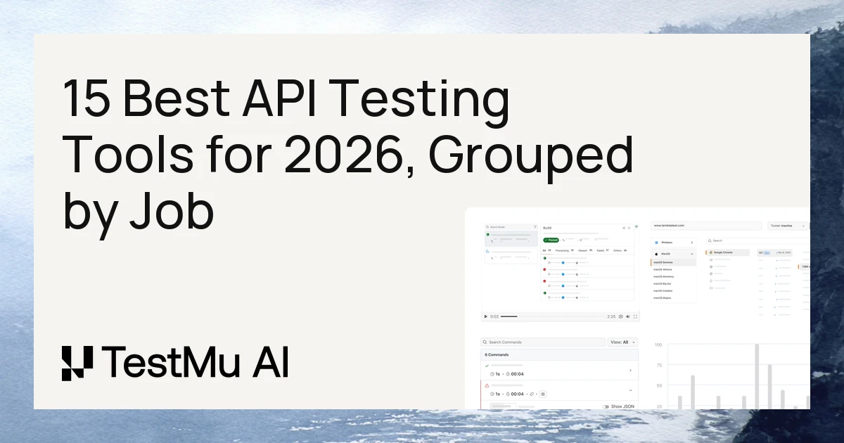 15 Best API Testing Tools for 2026, Grouped by Job