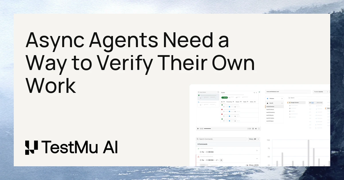 How Async Agents Verify Their Own Work | TestMu AI (Formerly LambdaTest)