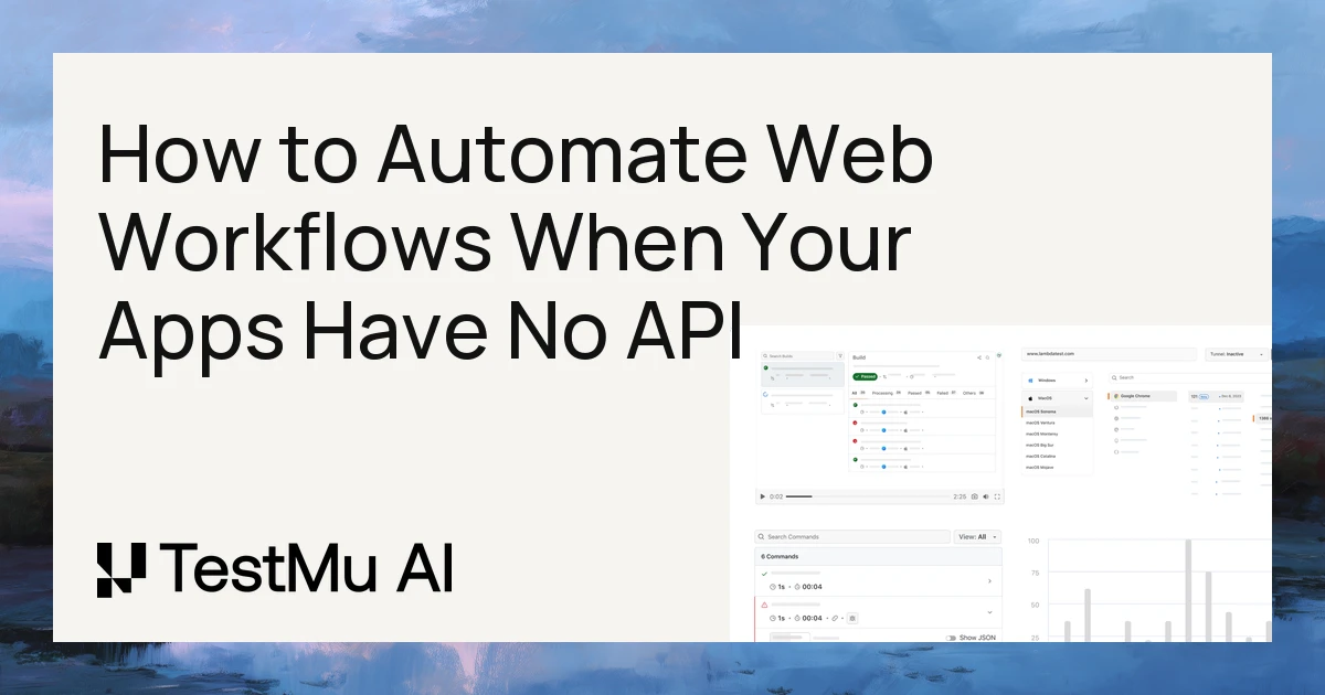 How to Automate Web Workflows When Your Apps Have No API | TestMu AI (Formerly LambdaTest)