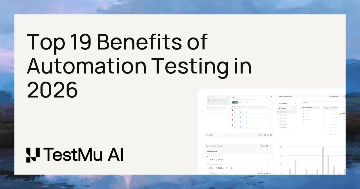19 Core Benefits Of Automation Testing In 2026