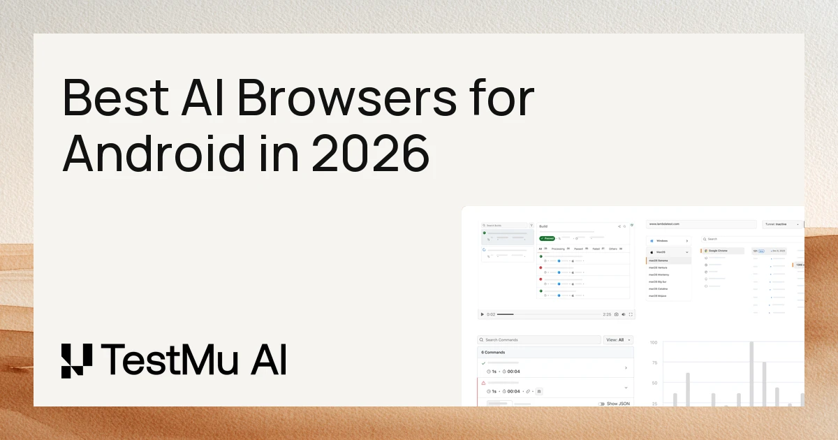 6 Best AI Browsers for Android in 2026: Tested & Ranked