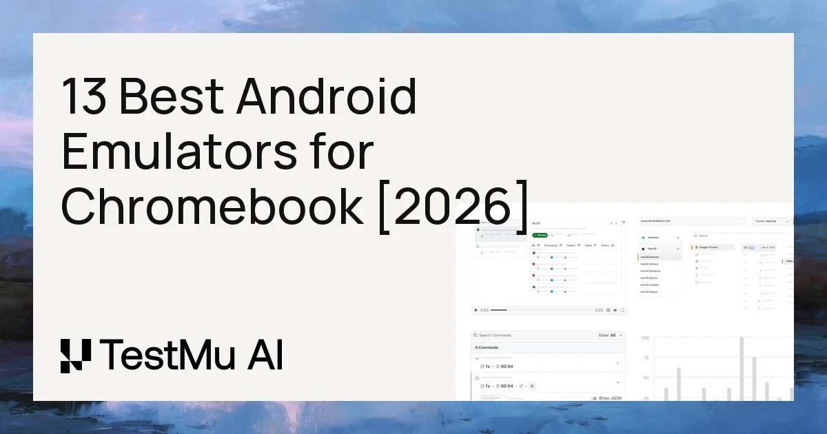 13 Best Android Emulators for Chromebook [2026] | TestMu AI (Formerly LambdaTest)