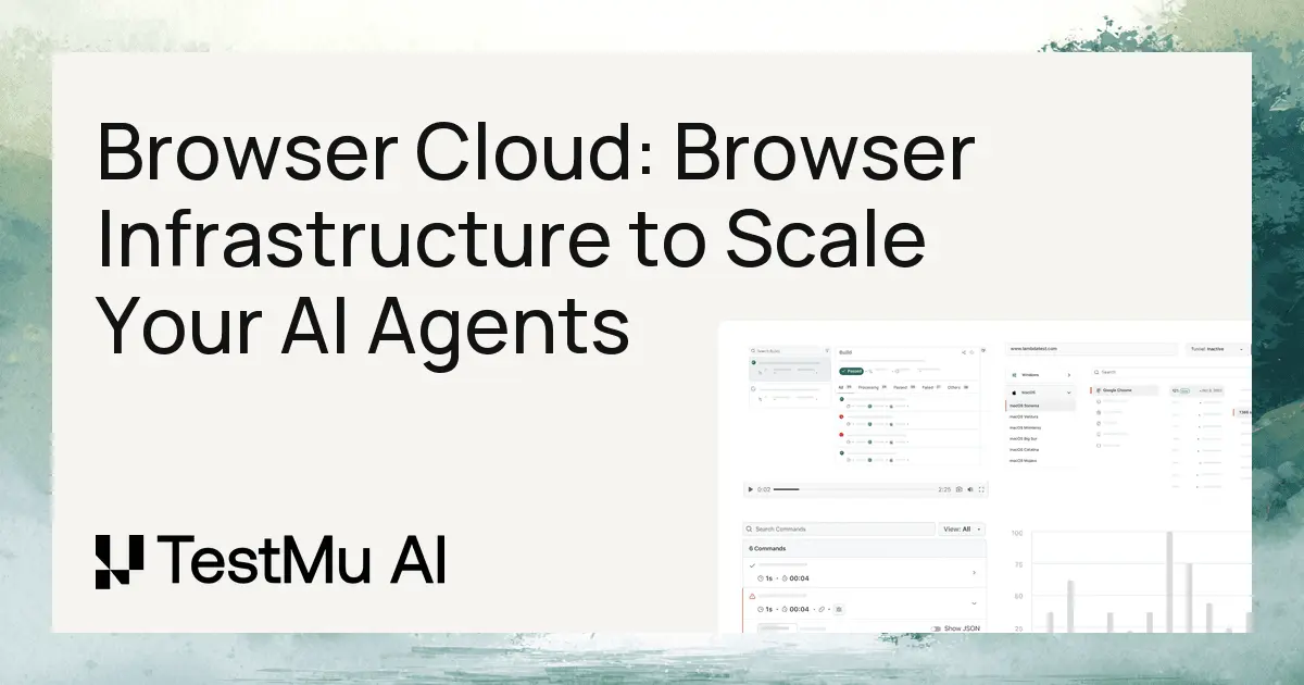 Browser Infrastructure for AI Agents: Scale, Debug, and Deploy with Browser Cloud