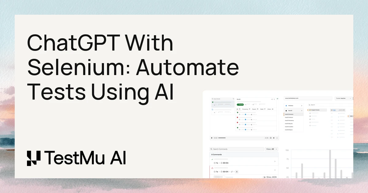 ChatGPT With Selenium: Automate Tests Using AI in 2026 | TestMu AI (Formerly LambdaTest)