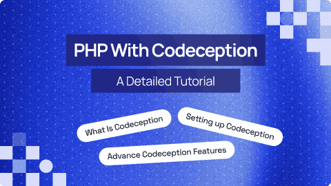 PHP Testing With Codeception: From Setup to Best Practices