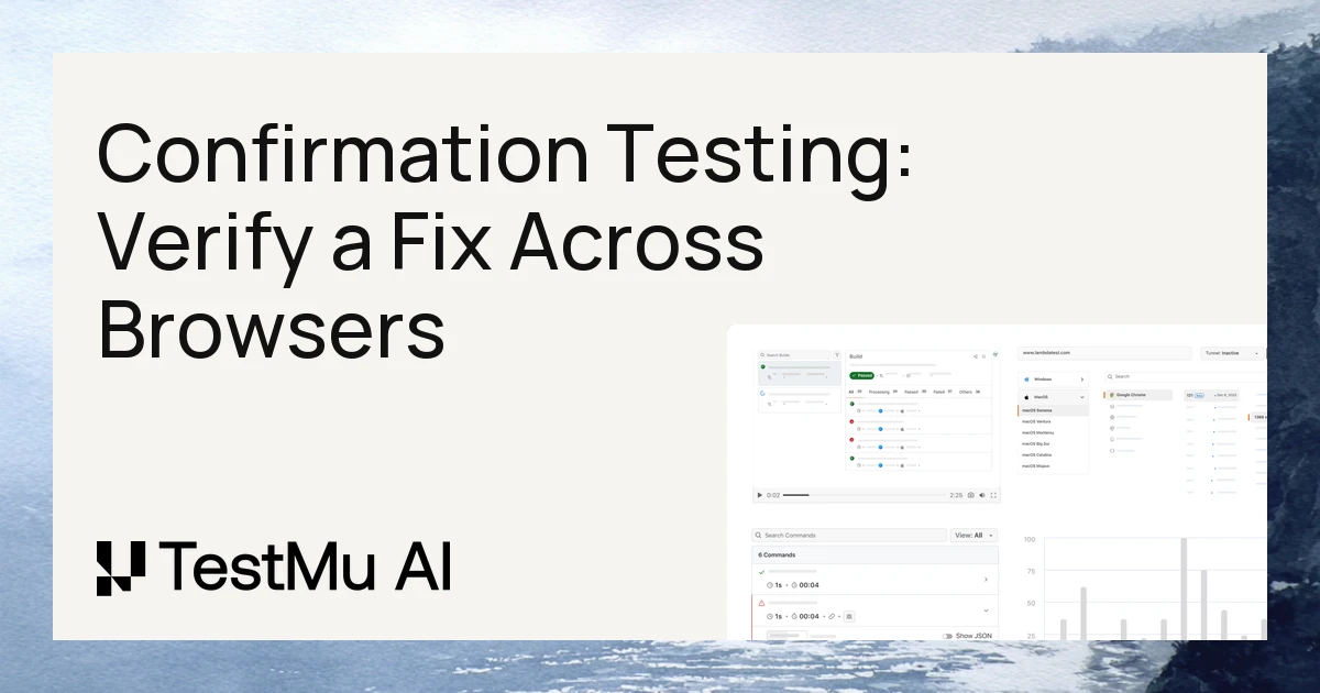 Confirmation Testing: Verify a Fix Across Browsers | TestMu AI (Formerly LambdaTest)