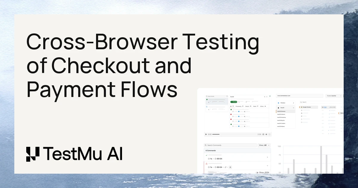 Cross-Browser Testing: Checkout & Payment Flows | TestMu AI (Formerly LambdaTest)