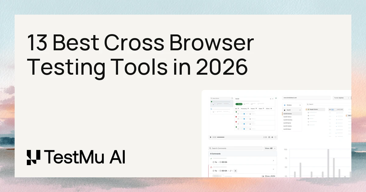 13 Best Cross Browser Testing Tools I Tested in August 2026 | TestMu AI (Formerly LambdaTest)