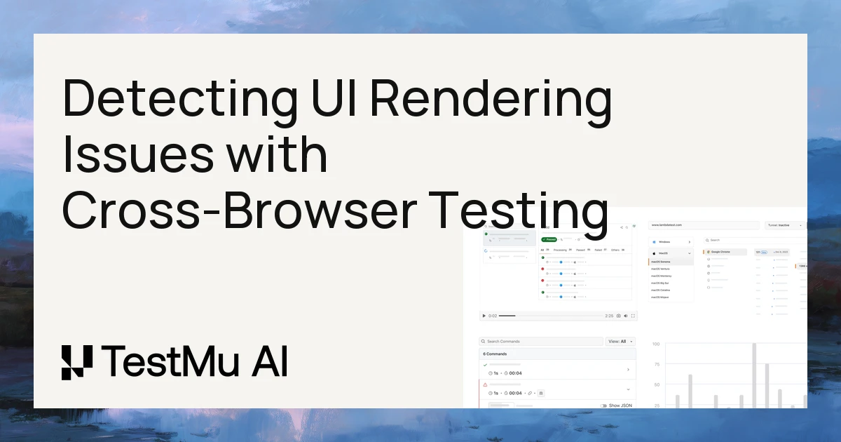 How Cross-Browser Testing Detects UI Rendering Issues and Inconsistencies