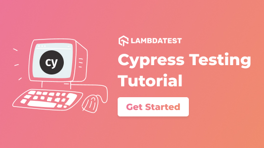 A Complete Cypress Tutorial: Learn Cypress From Scratch
